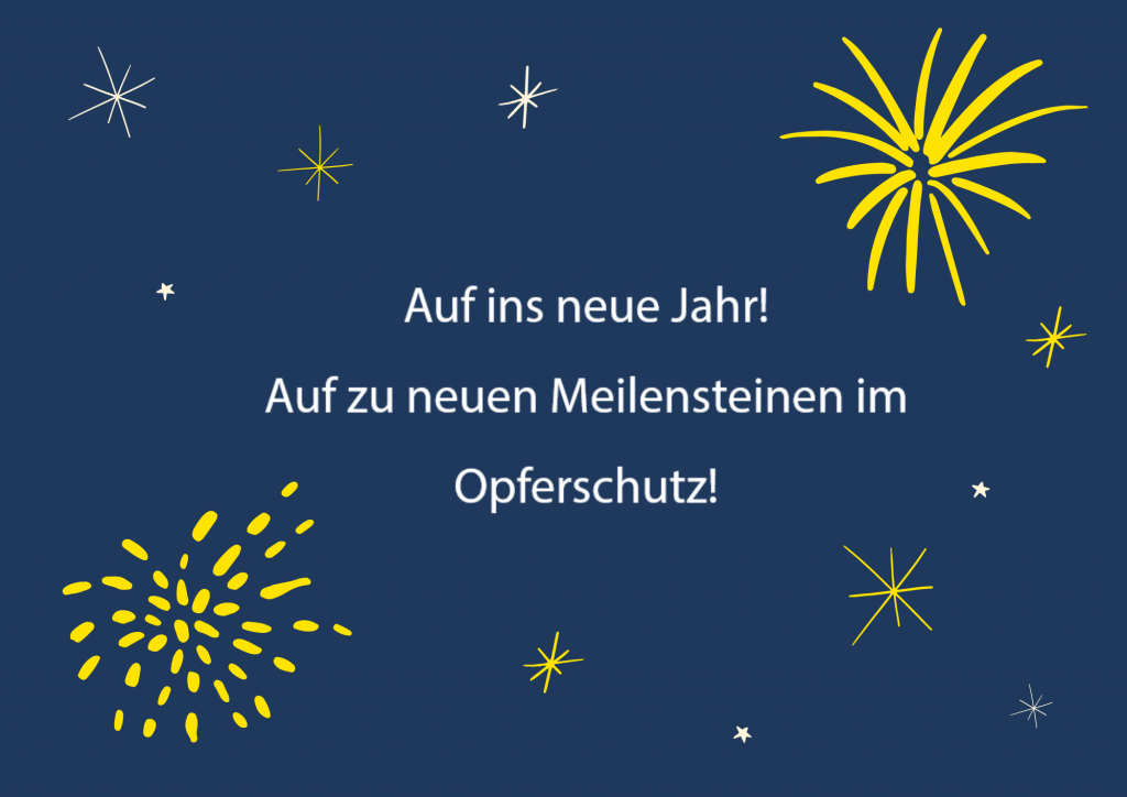 Bild mit dunkelblauem Himmel, gelben Sternen, gelbem Feuerwerk und der Botschaft: Auf ins neue Jahr! Auf zu neuen Meilensteinen im Opferschutz! 
